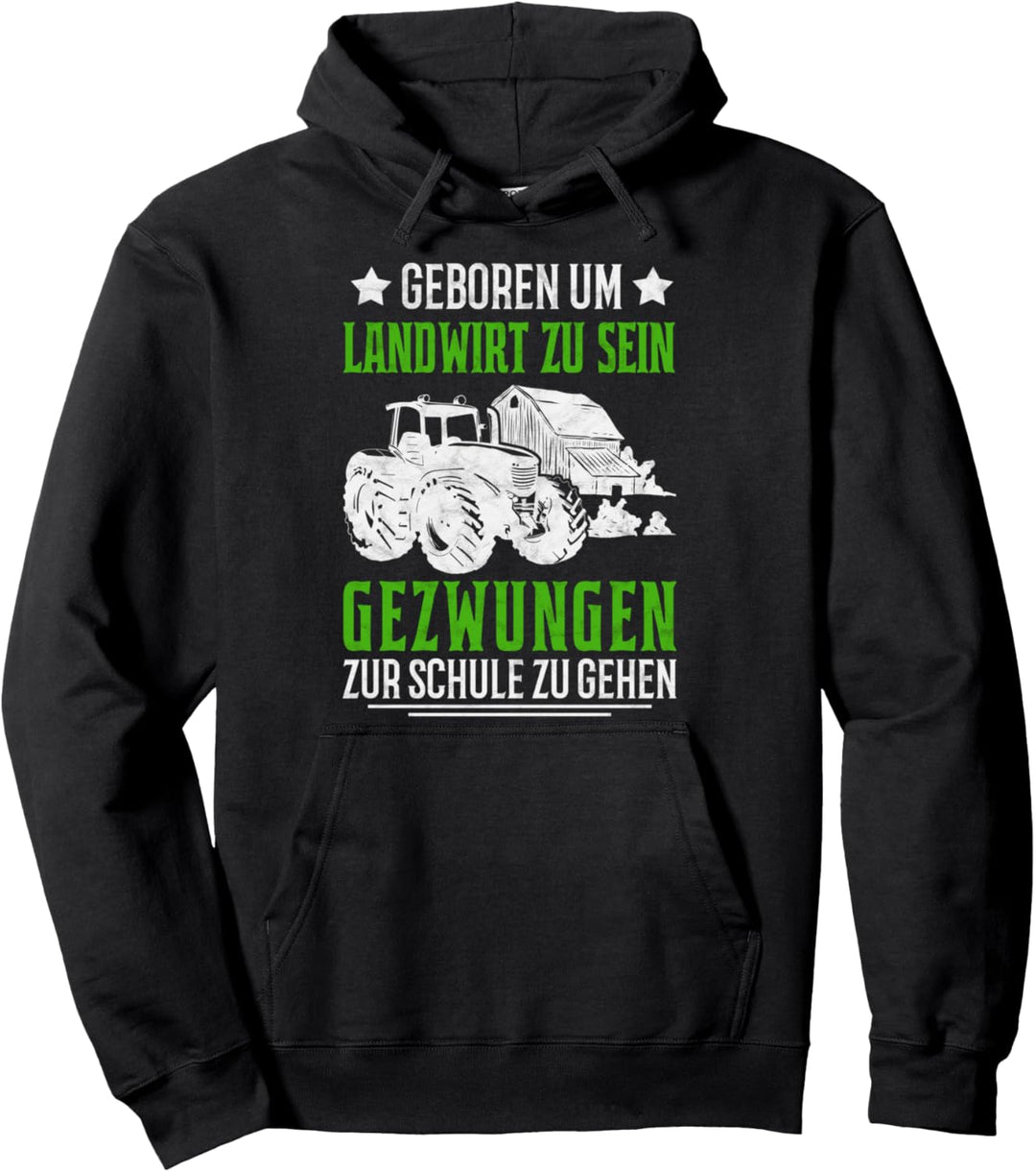 Zur Schule gezwungen Zum Landwirt sein geboren Bauer Traktor Pullover Hoodie