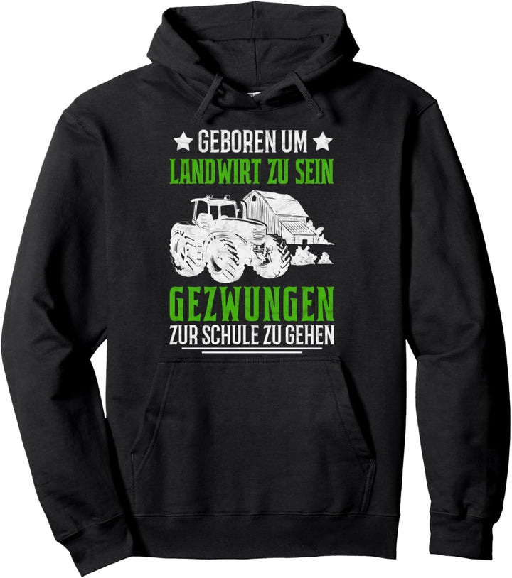 Zur Schule gezwungen Zum Landwirt sein geboren Bauer Traktor Pullover Hoodie
