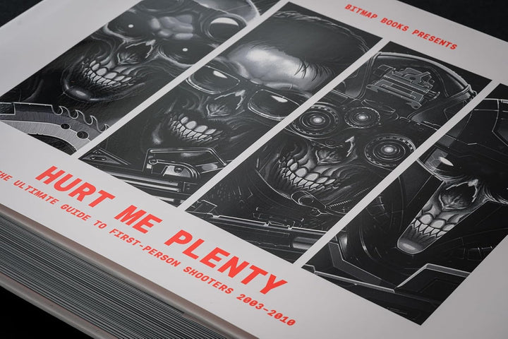 Hurt Me Plenty: The Ultimate Guide to First-Person Shooters 2003 - 2010, Gebundenes Buch