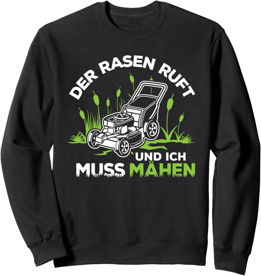 Gartenarbeit Der Rasen Ruft Hobbygärtner Gärtner Sweatshirt