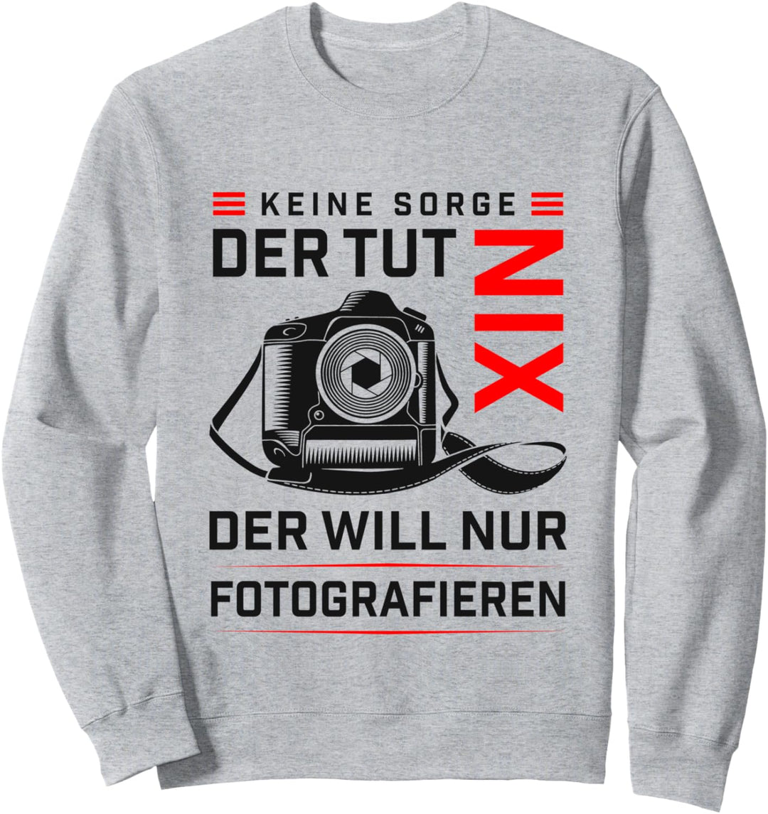 Der Tut Nix Der Will Nur Fotografieren Fotografen Fotografie Sweatshirt