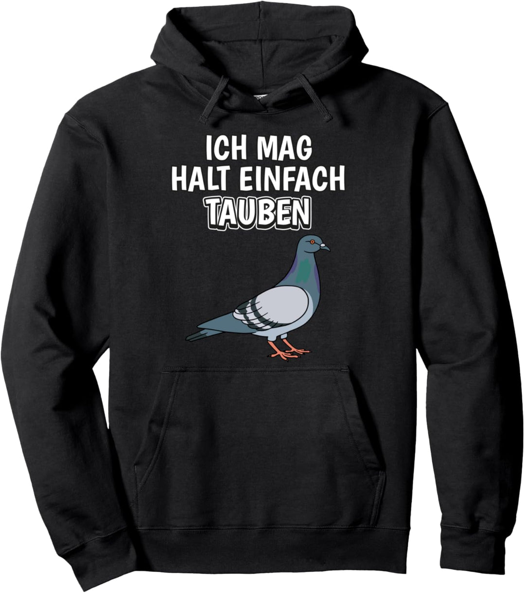 Lustiger Taube Spruch Ich mag halt einfach Tauben Pullover Hoodie