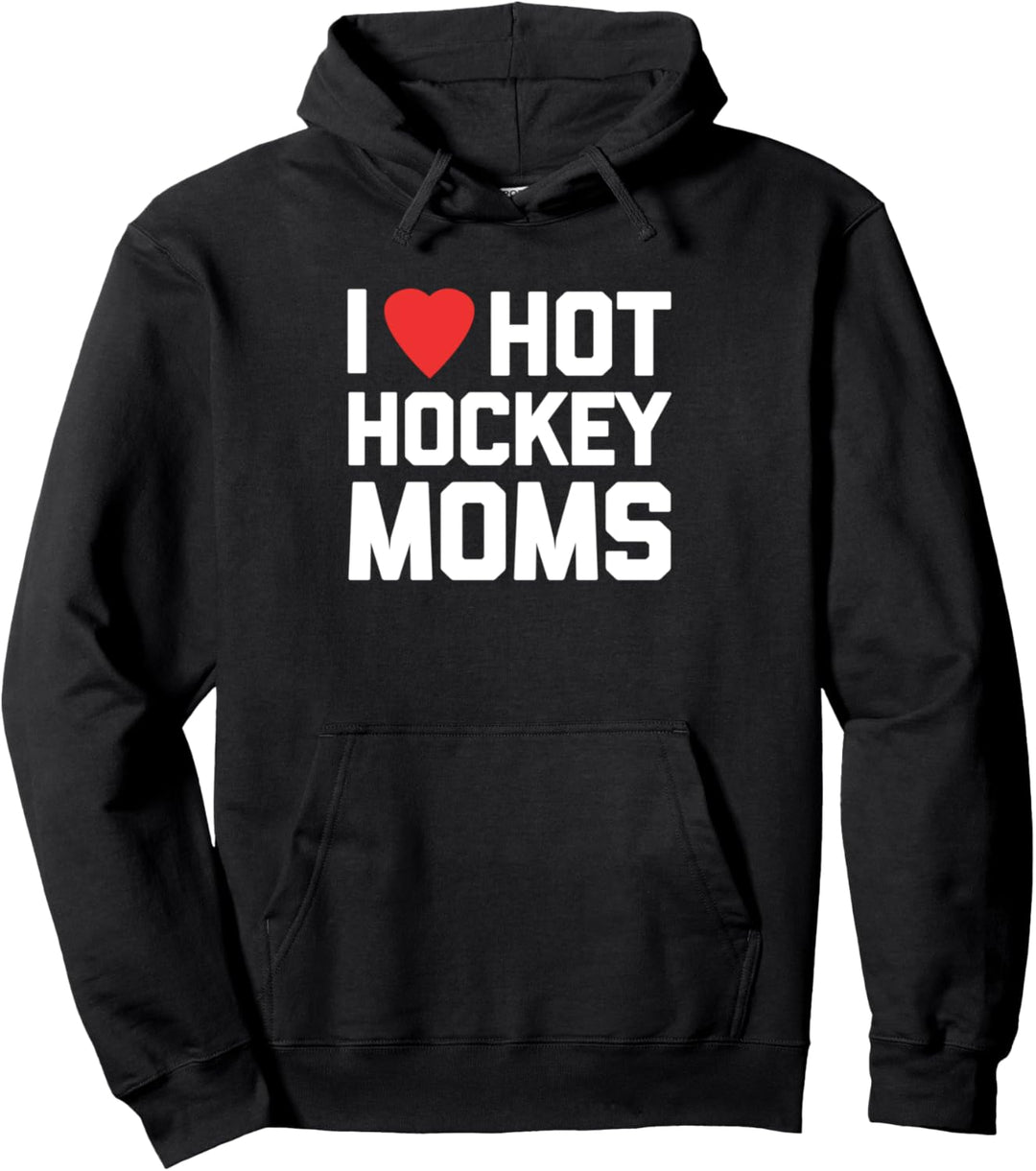 I Love Hot Hockey Moms Lustiger Spruch sarkastisch Neuheit Hockey Pullover Hoodie