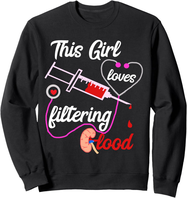 This Girl Loves Filterung Blood Dialyse Krankenschwester Sweatshirt