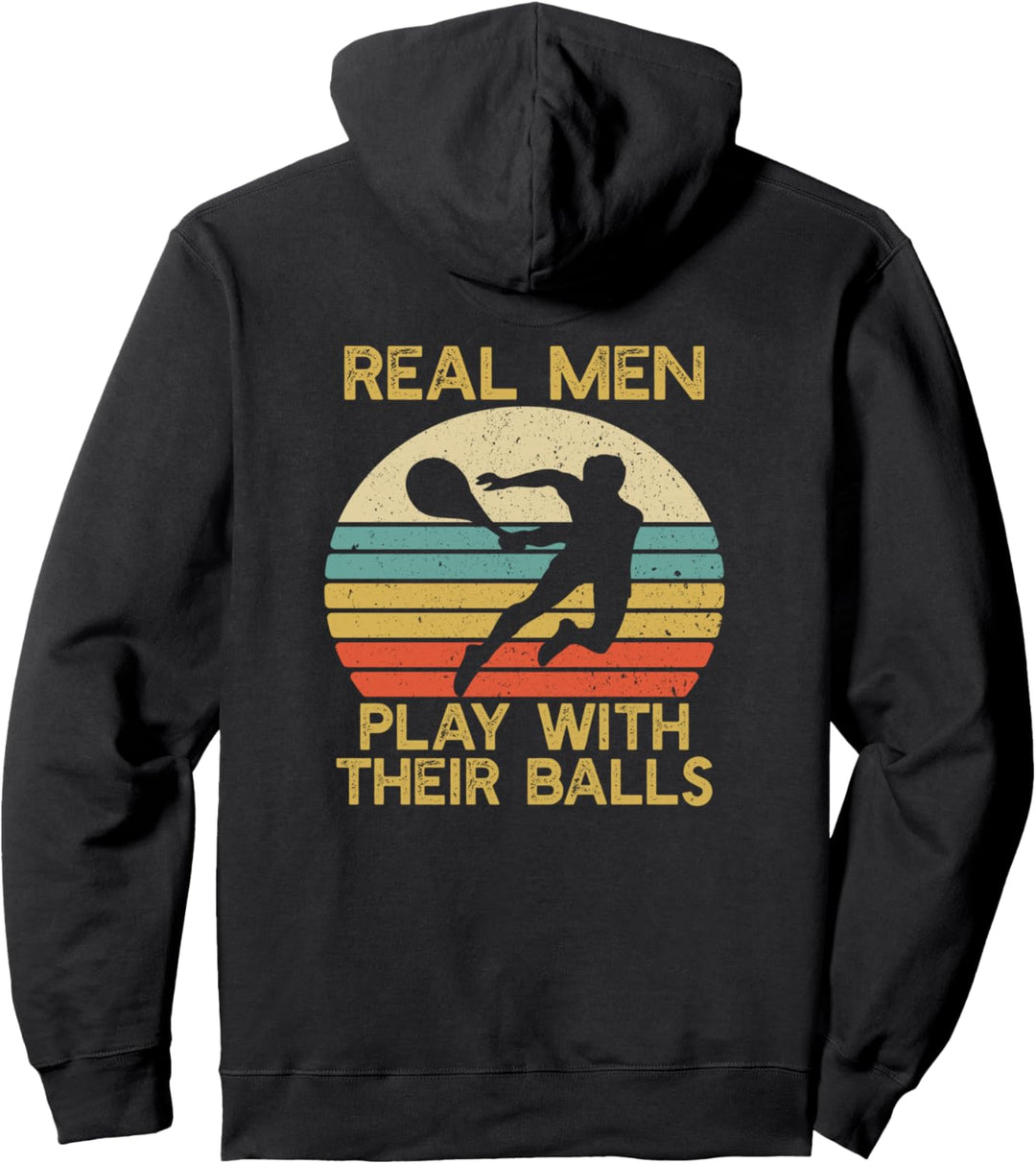 Real Men Play With Their Balls Funny Tennis Player Pullover Hoodie