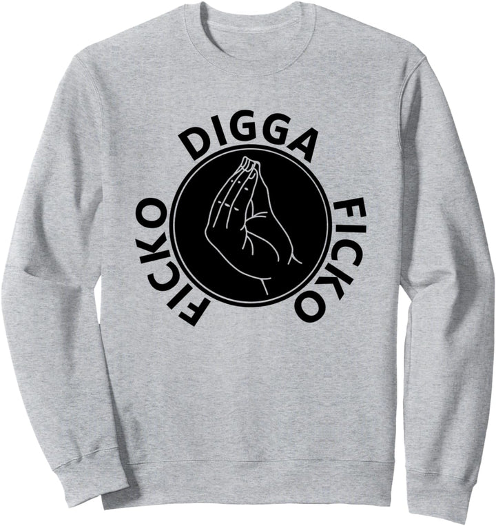Ficko Digga Ficko Meme Handzeichen Italienische Geste Sweatshirt