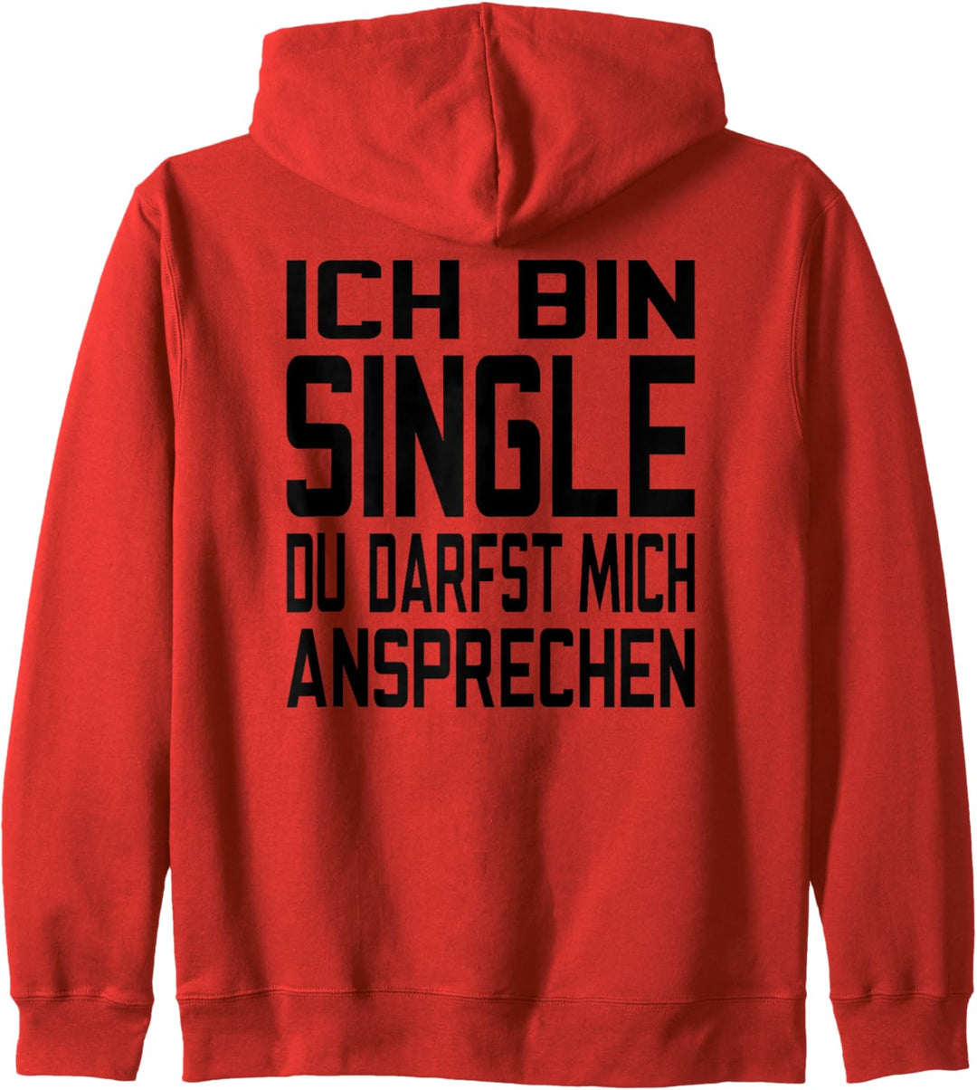 Ich Bin Single Du Darfst Mich Ansprechen Kapuzenjacke