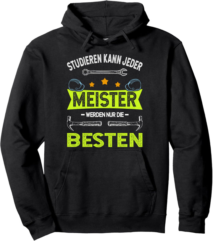 Studieren kann jeder bestandene Meisterprüfung Meister Pullover Hoodie