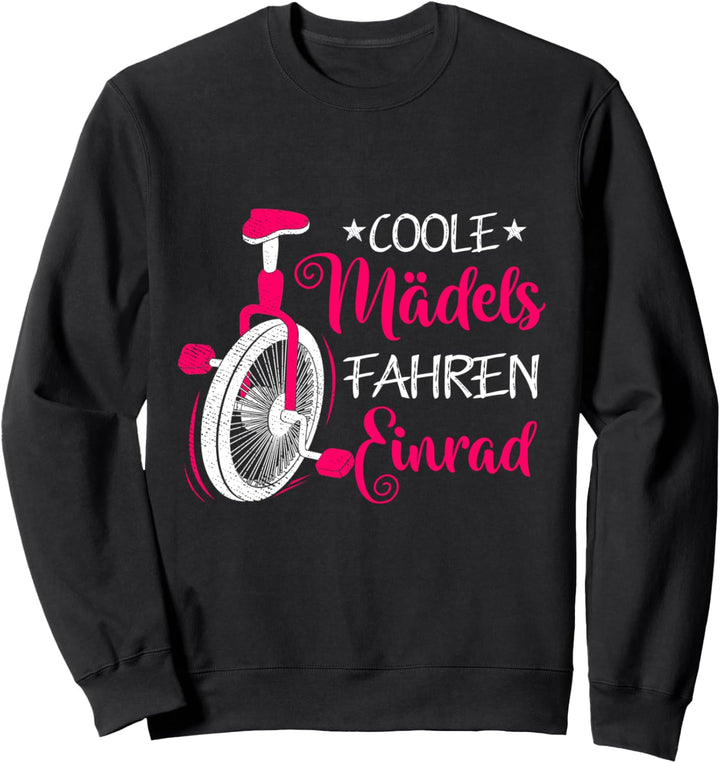 Coole Mädchen Fahren Einrad Radsportarten Einradfahrerin Sweatshirt