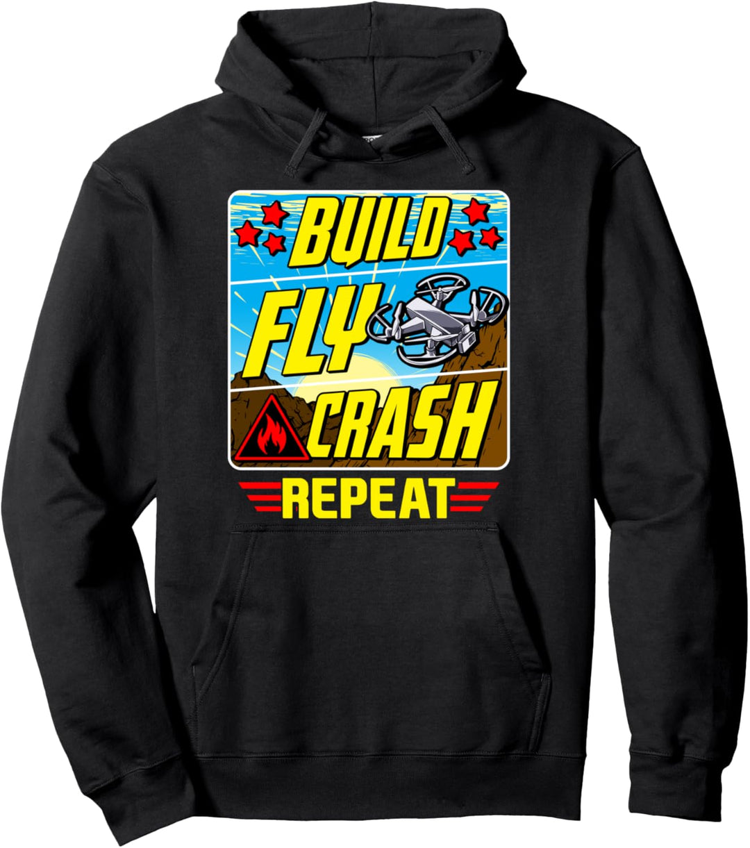 Funny Build Fly Crash Repeat Drone Pilot Droning Pullover Hoodie