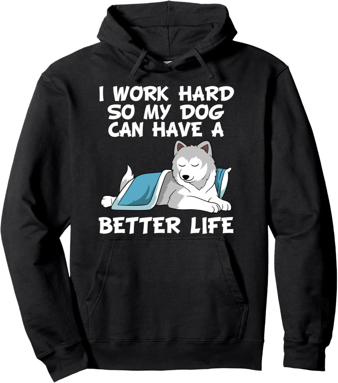 Ich arbeite wirklich hart, damit mein Hund einen besseren Hund haben kann Pullover Hoodie