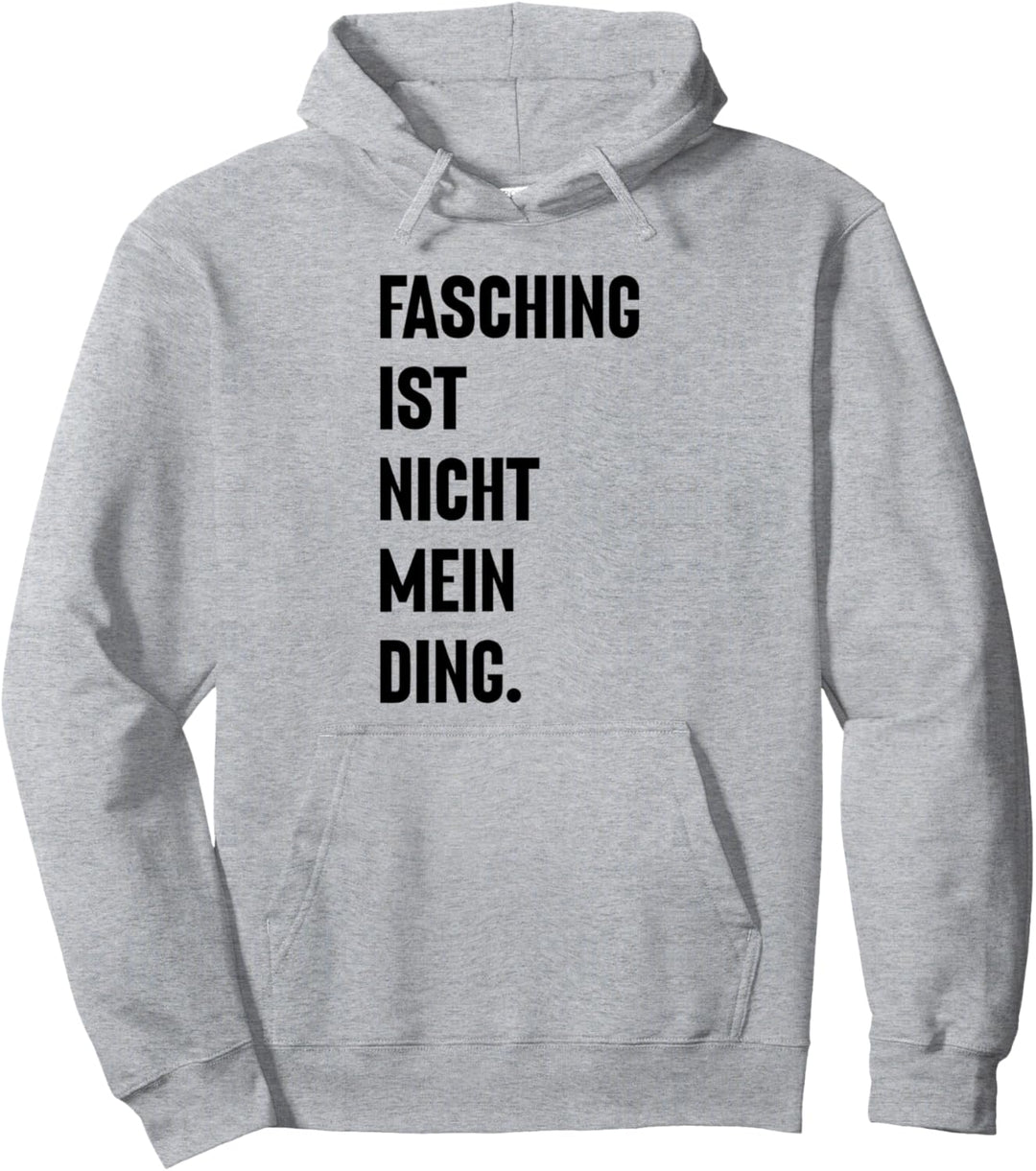 Anti Fasching Fastnacht Faschingsmuffel - Ich hasse Karneval Pullover Hoodie