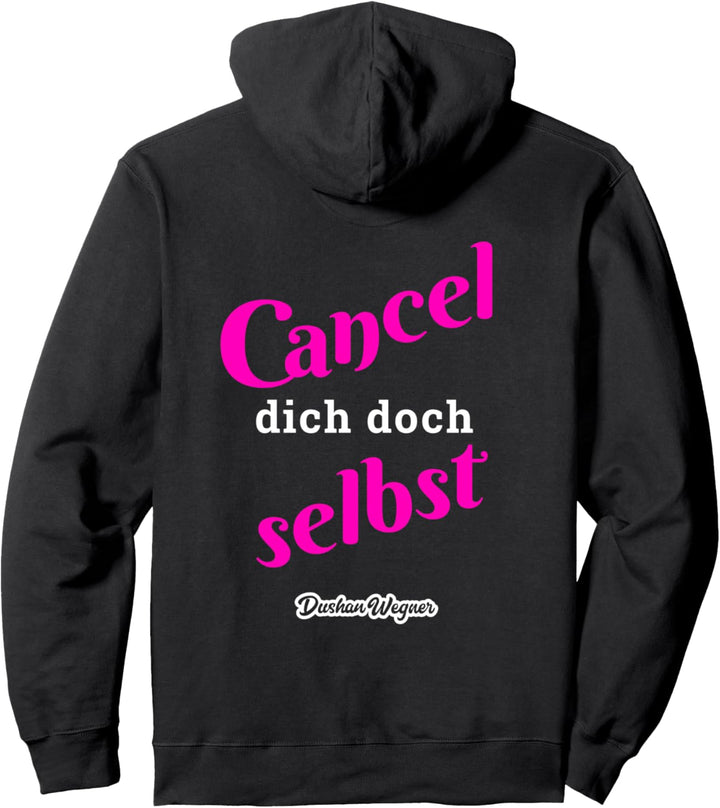 Cancel dich doch selbst Pullover Hoodie