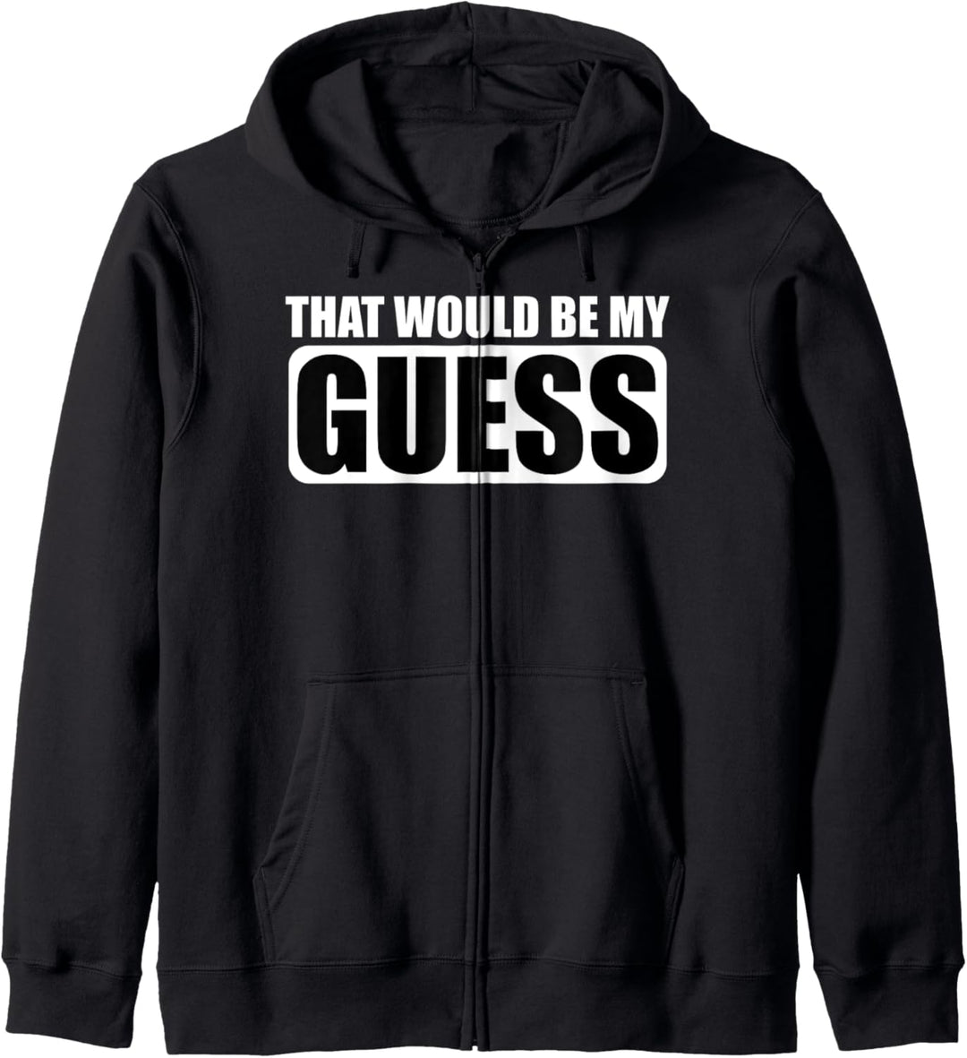 DAS WÄRE MEINE VERMUTUNG Kapuzenjacke