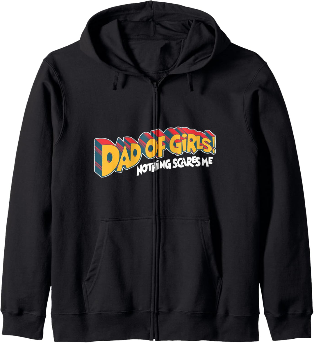Dad of Girls Nothing Scares Me! Funny Retro Fathers Day Kapuzenjacke