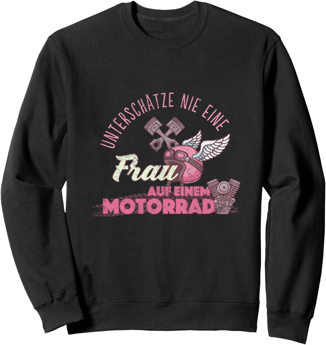 Unterschätze nie eine Frau auf einem Motorrad Sweatshirt