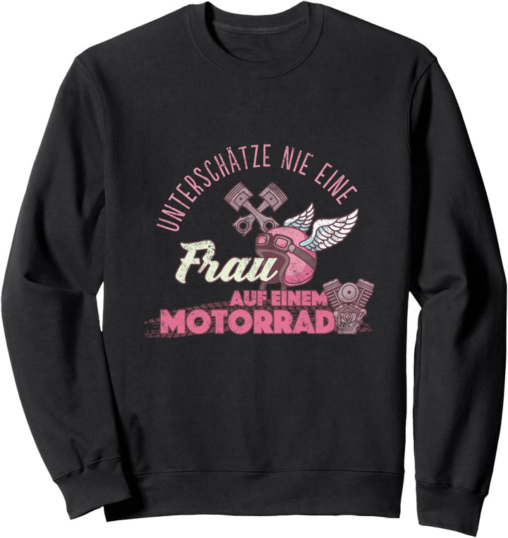 Unterschätze nie eine Frau auf einem Motorrad Sweatshirt