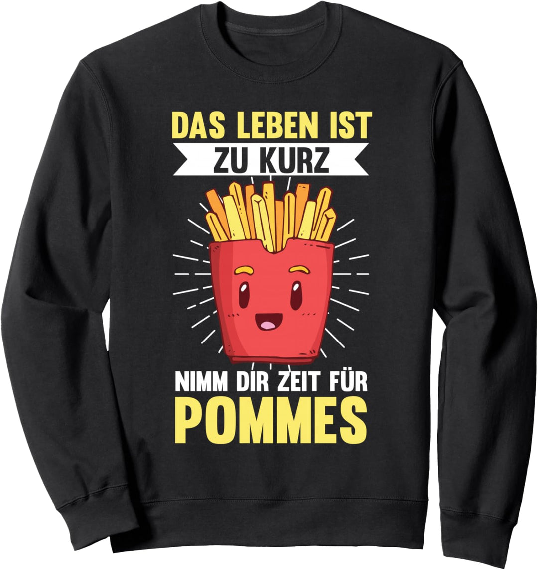 Nimm dir Zeit für Pommes Sweatshirt