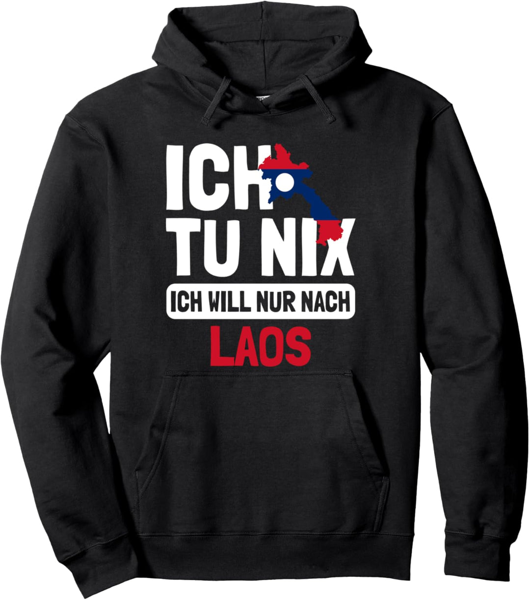 Laos Flagge Ich tu nix Ich will nur nach Laos Pullover Hoodie
