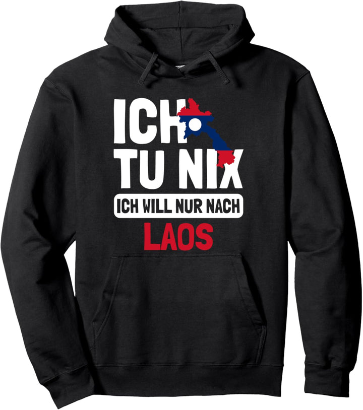 Laos Flagge Ich tu nix Ich will nur nach Laos Pullover Hoodie