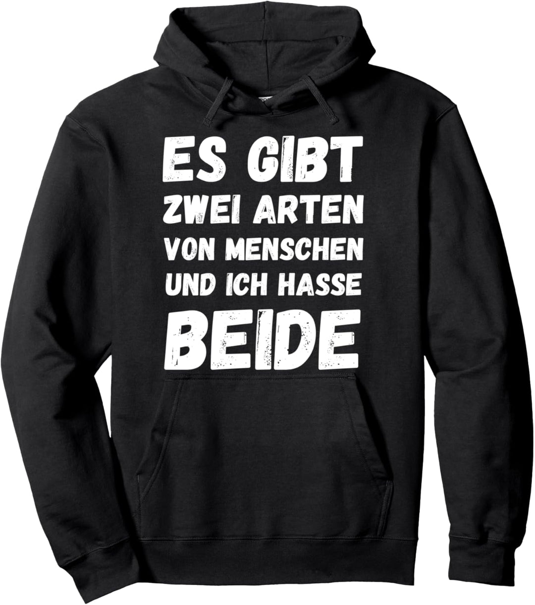 Vintage Es Gibt Zwei Arten Von Menschen Und Ich Hasse Beide Pullover Hoodie