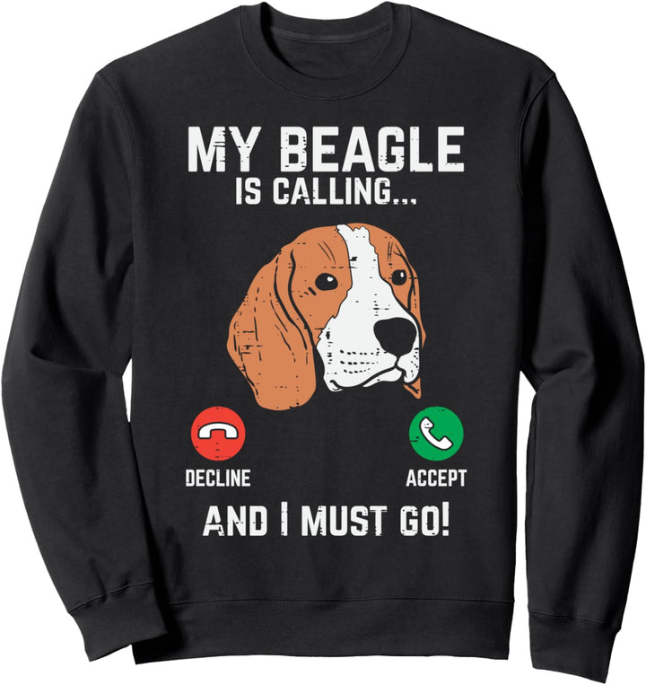 Beagle Is Calling I Must Go Funny Pet Dog Lover Owner Gift Sweatshirt