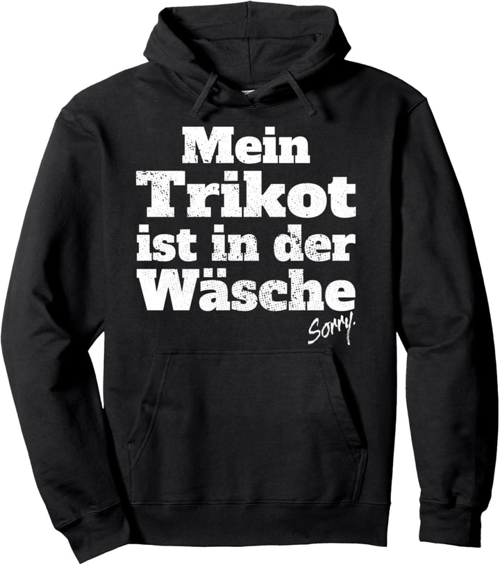 Trikot Ist In Der Wäsche Sorry Fussball Kostüm Mannschaft Pullover Hoodie