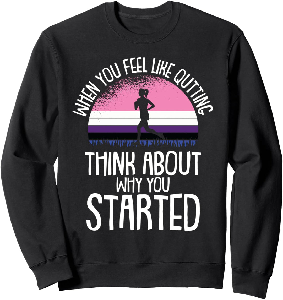 When You Feel Like Quitting Genderfluid Pride Running LGBT-Q Sweatshirt