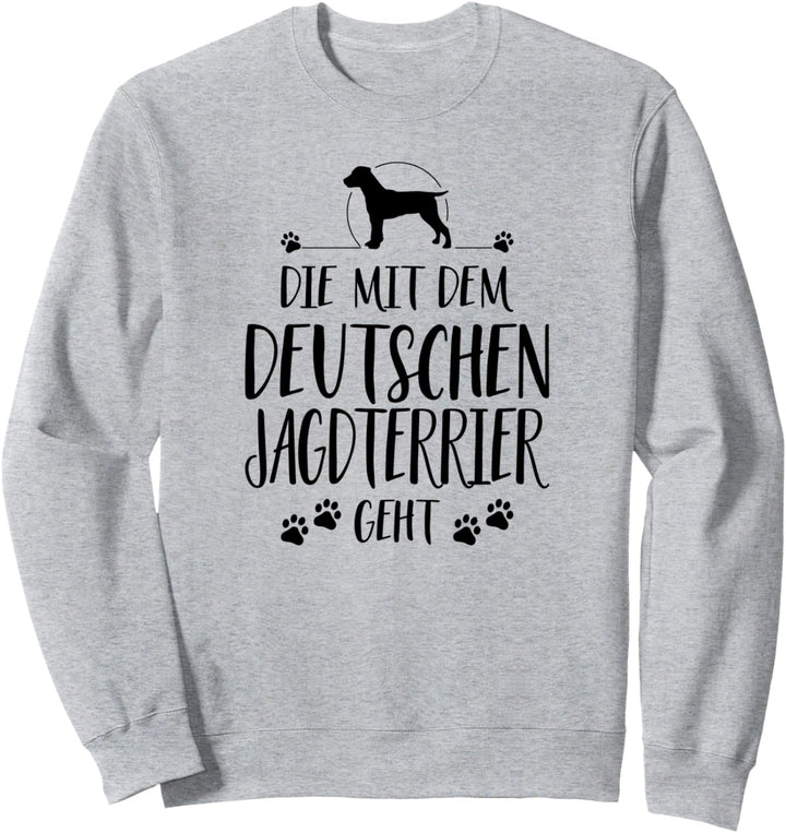 Die mit dem Deutschen Jagdterrier geht Hund Hundespruch Sweatshirt