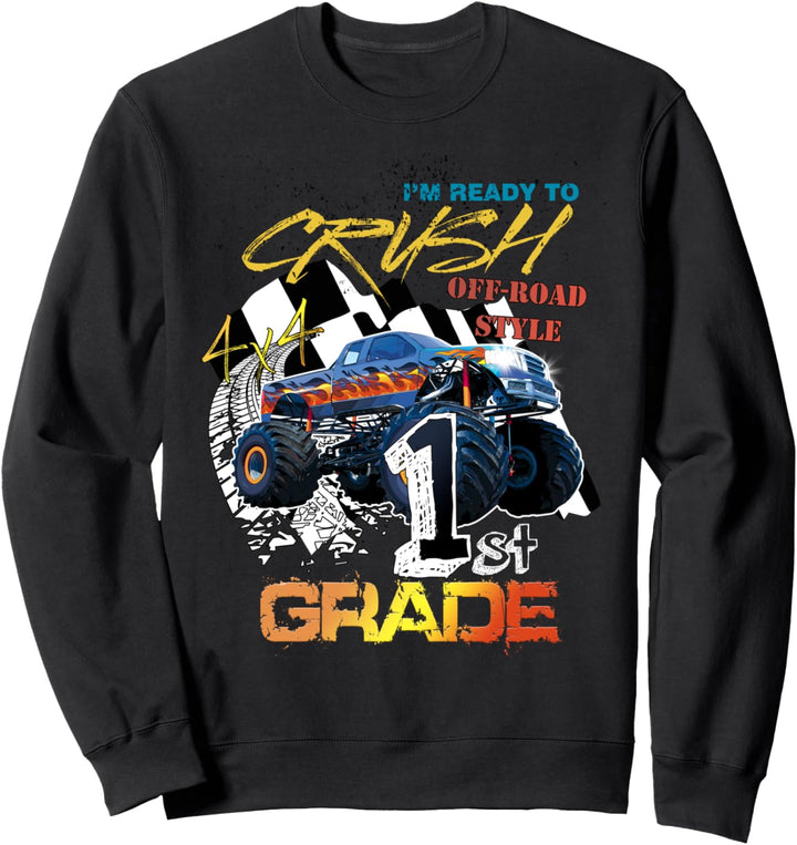 1st Grade Monster Truck - I'm Ready To Crush School Kids boy Sweatshirt