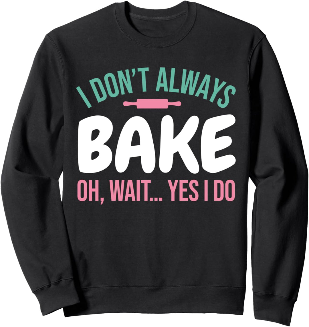 Lustiger Konditor Bäcker Pâtissier Backen I Ich Backe Immer Sweatshirt