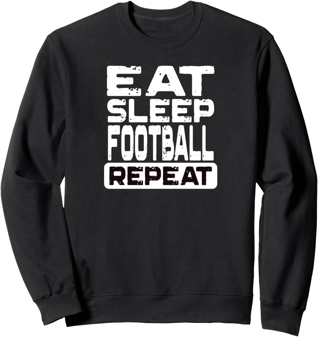 Essen Schlafen Fussball Wiederholen Eat Sleep Football Sweatshirt