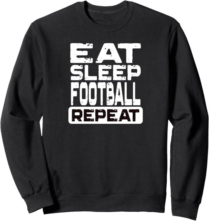 Essen Schlafen Fussball Wiederholen Eat Sleep Football Sweatshirt