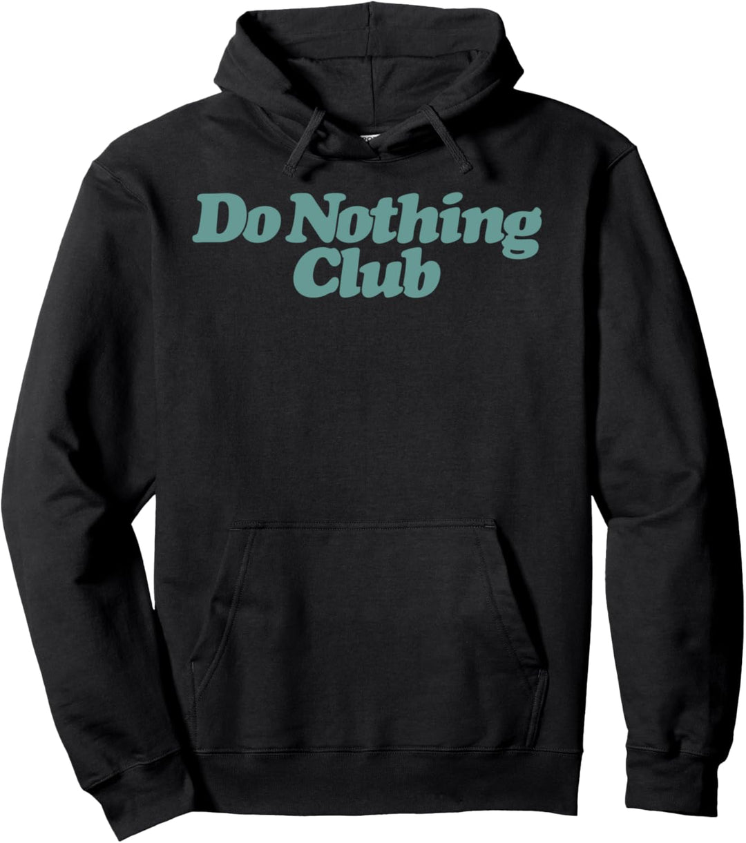 Do nothing club - Männer Frauen Pullover Hoodie