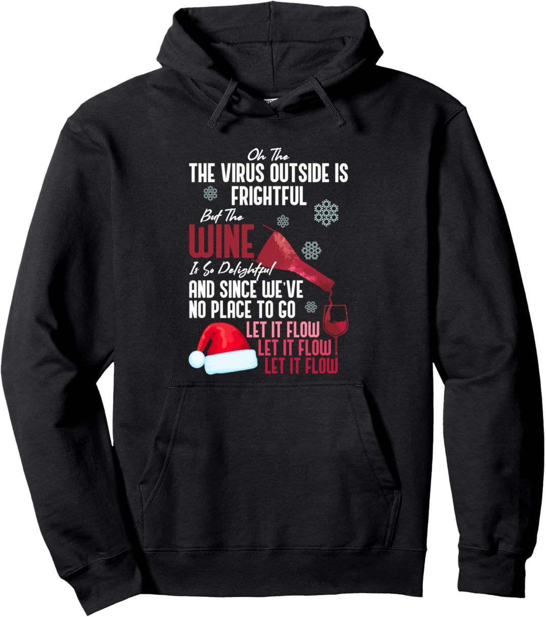 Oh The Virus Outside Is Frightful But The Wine Is Delightful Pullover Hoodie