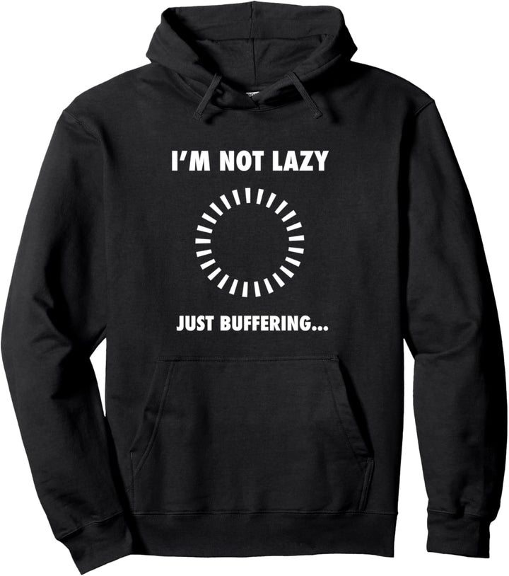 I'm Not Lazy - Just Bufferung - Geek Computer Programmierer Pullover Hoodie