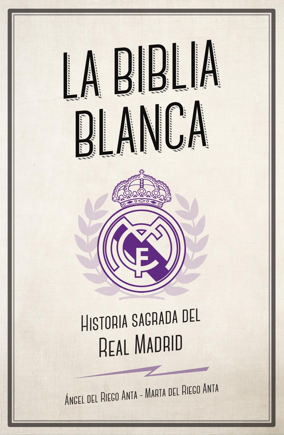 La Biblia Blanca: Historia sagrada del Real Madrid (Córner), Taschenbuch