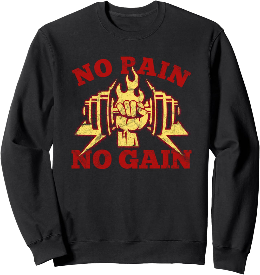 No Pain No Gain Fitness Gym Gift For Men Sweatshirt