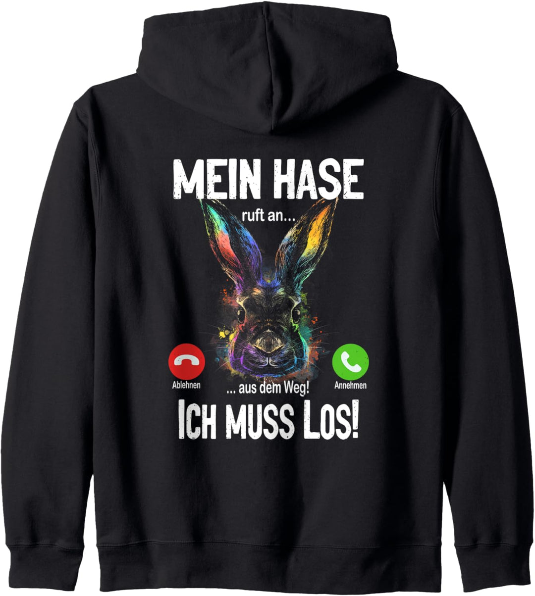 Mein Hase ruft an... aus dem Weg, ich muss los! Kapuzenjacke