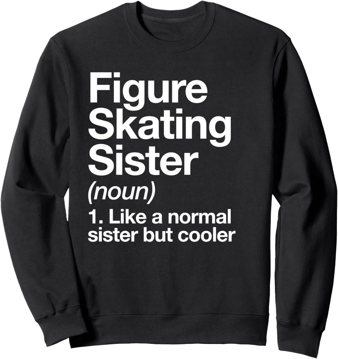 Eiskunstlauf Schwester Definition Funny Sports Sweatshirt