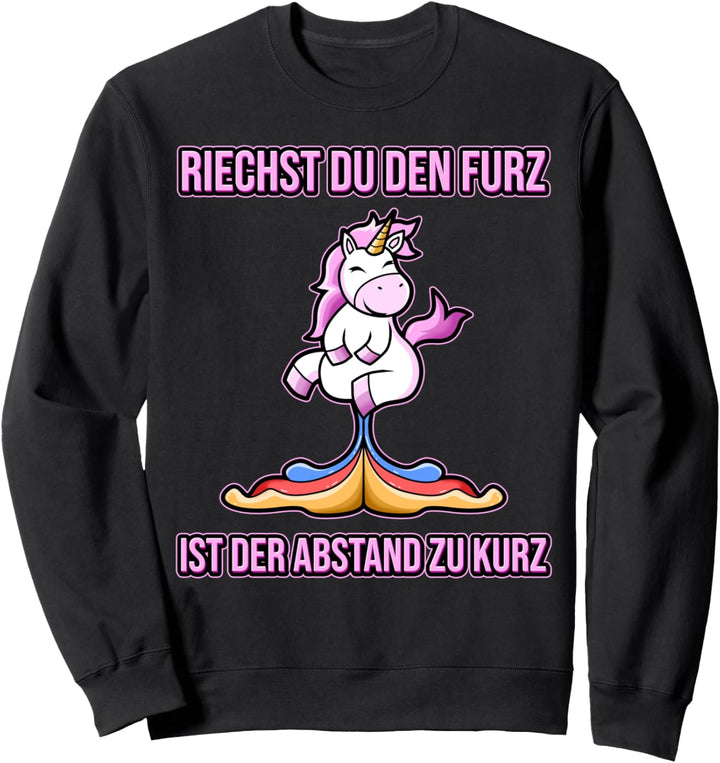 Unicorn Riechst du den Furz ist der Abstand zu Kurz Einhorn Sweatshirt
