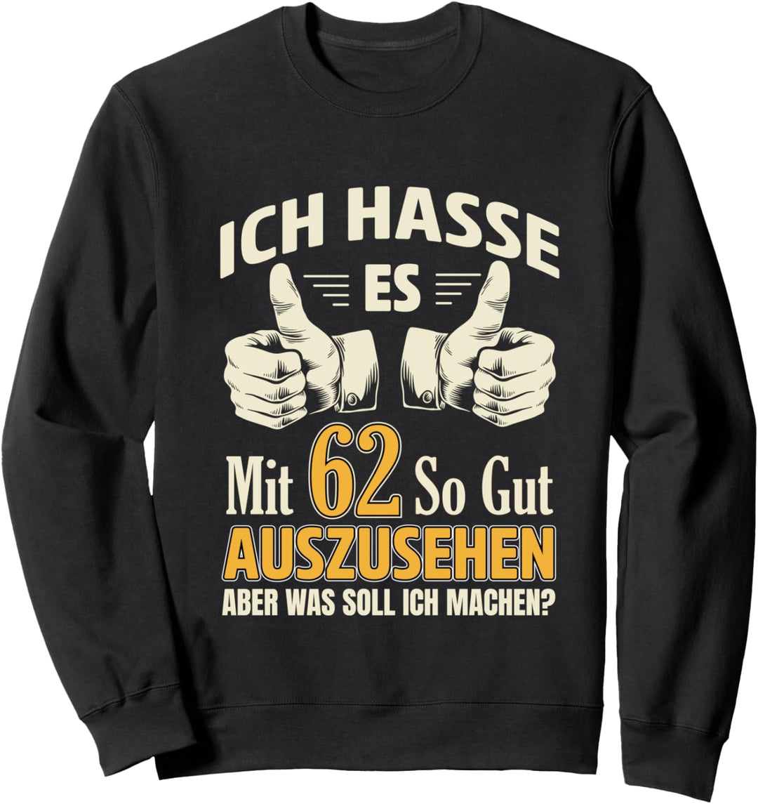 62 Geburtstag Mann Frau 62 Jahre 1962 Spruch Deko Sweatshirt