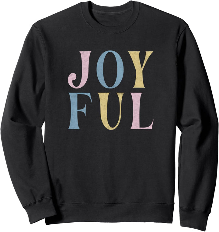 Joyful Word Stack Sweatshirt