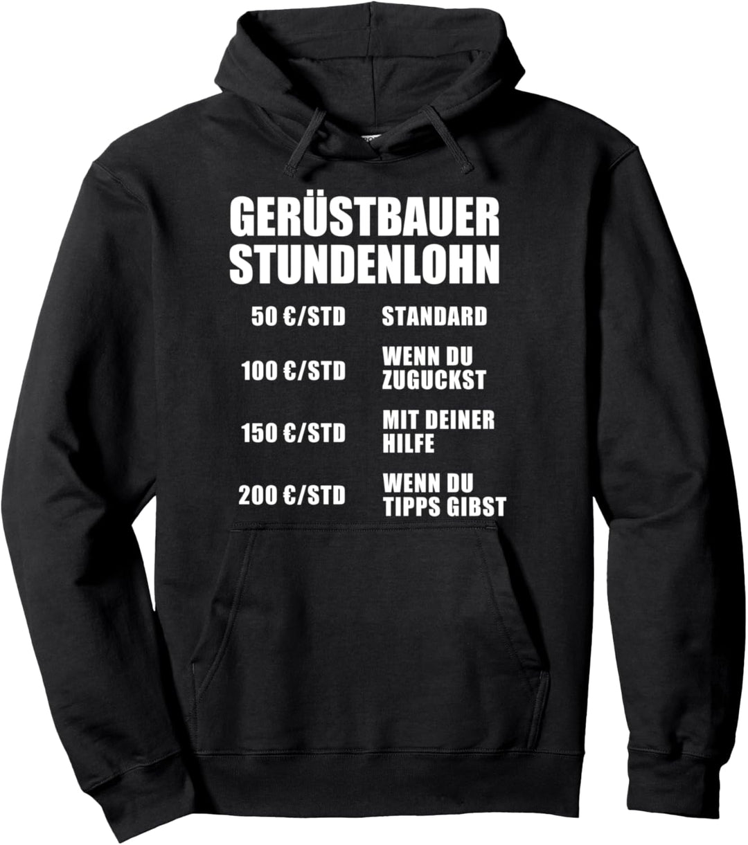 Stundenlohn Gerüstbauer Handwerker Arbeit Beruf Baustelle Pullover Hoodie