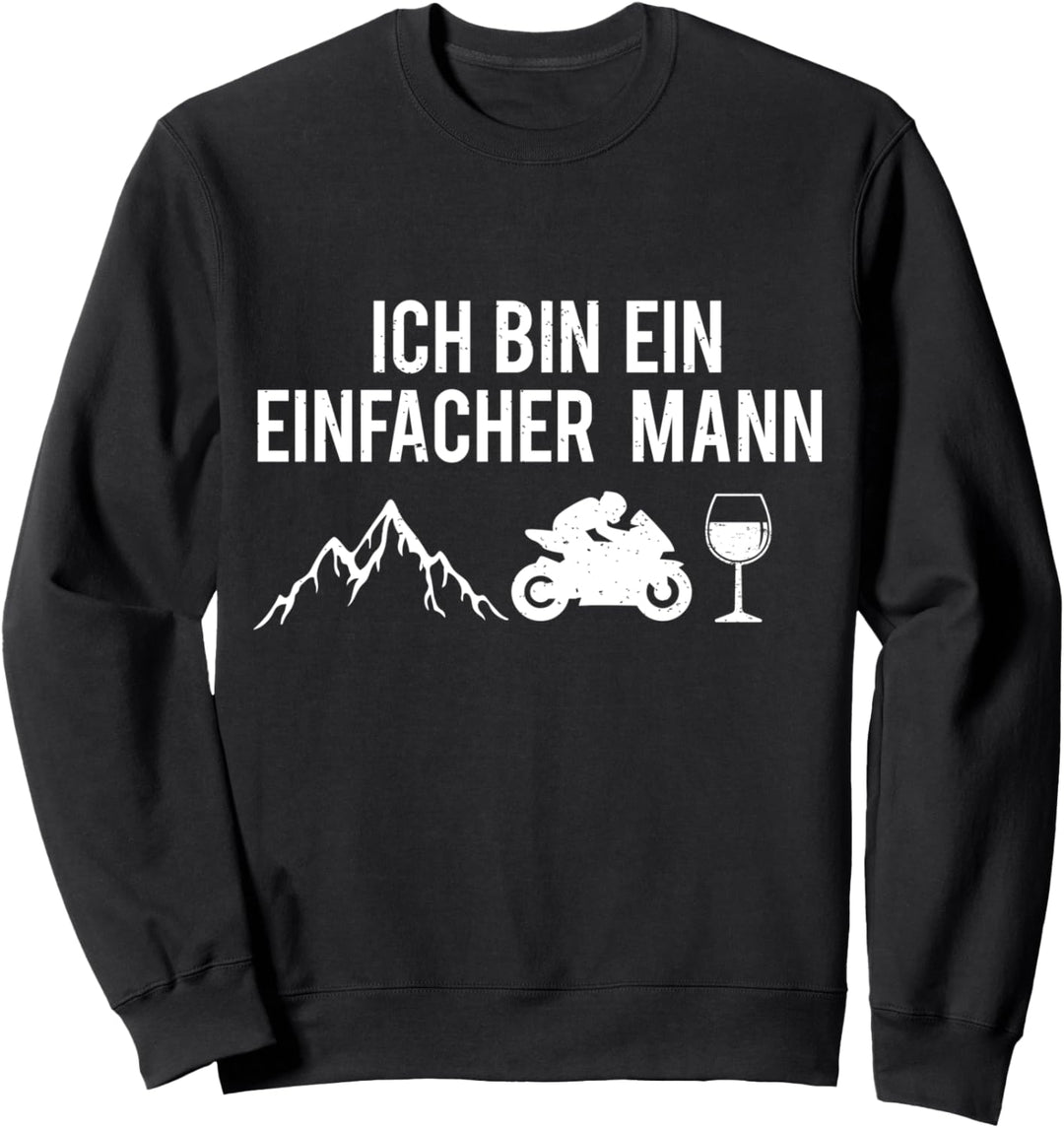 Ich Bin Ein Einfacher Mann Berge Motorrad Biker Wein Sweatshirt