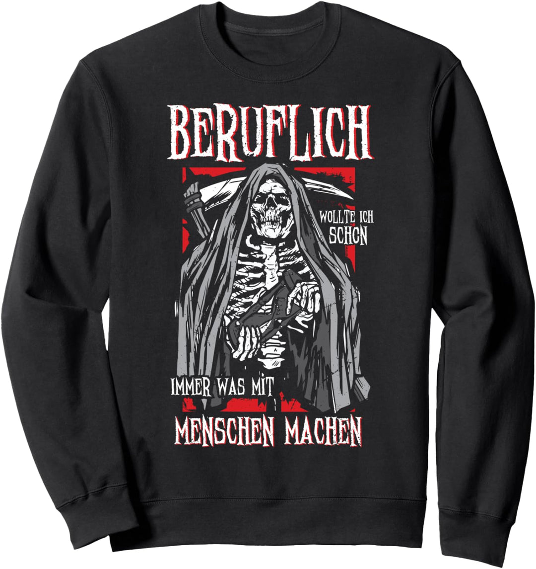 Beruflich Wollte Ich Schon Immer Was Mit Menschen Machen Sweatshirt