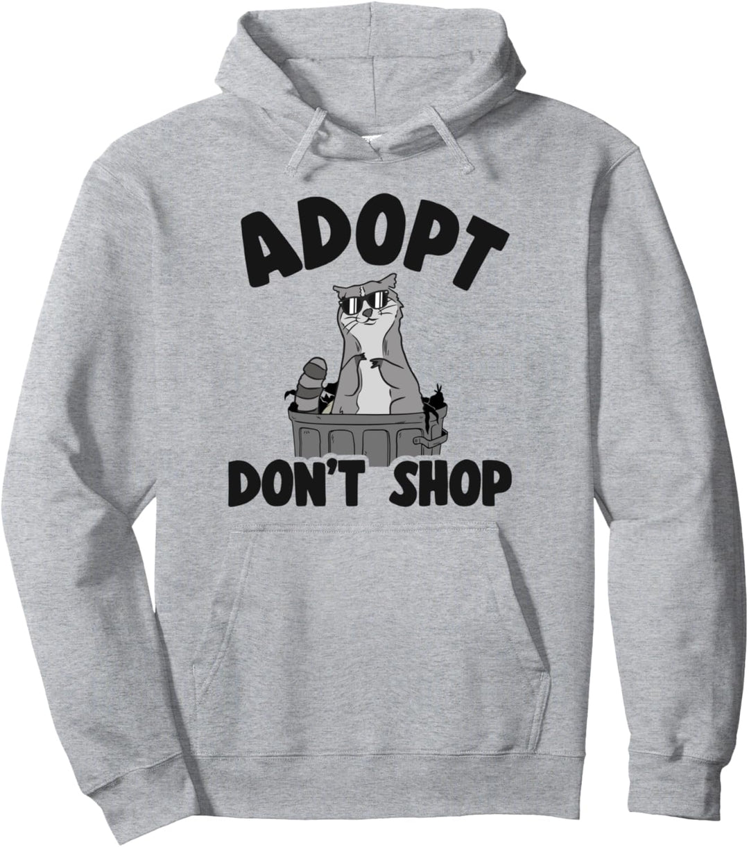 Adoptiere Don't Shop Raccoon Pullover Hoodie