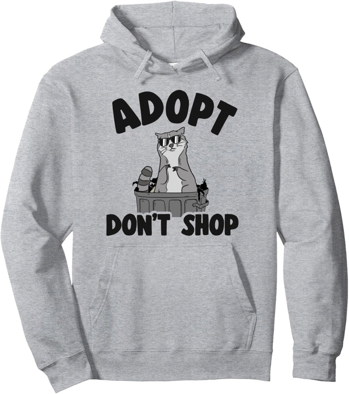 Adoptiere Don't Shop Raccoon Pullover Hoodie