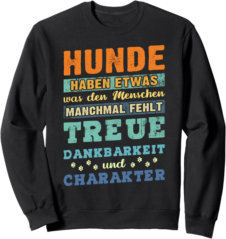 Hundespruch mit Hundemotiv Hundepfoten Hundebesitzer Spruch Sweatshirt