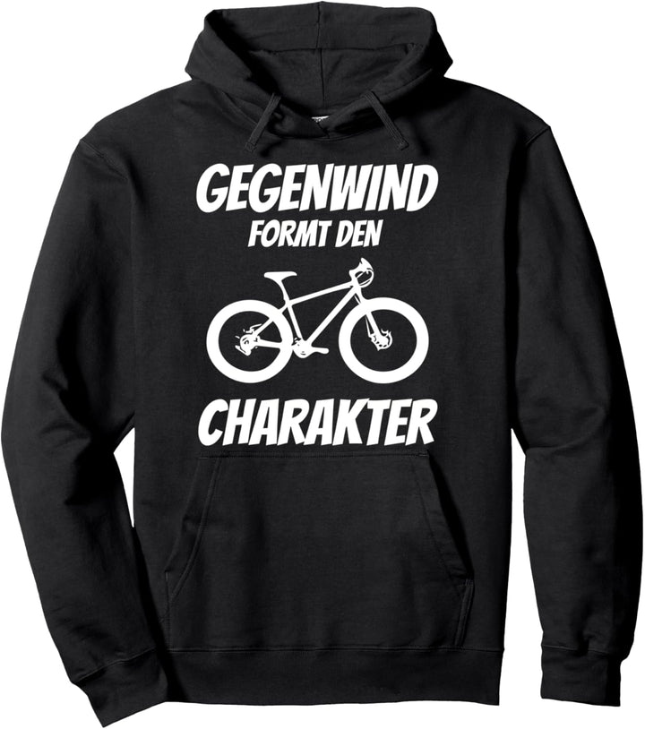 Gegenwind formt den Charakter! Radfahrer Pullover Hoodie